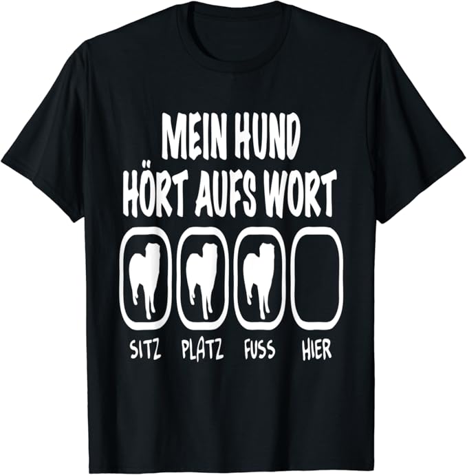 Mein Hund hört aufs Wort Mann Herrchen Gassi Hundeliebhaber T-Shirt ...